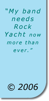 My band needs Rock Yacht now more than ever.
